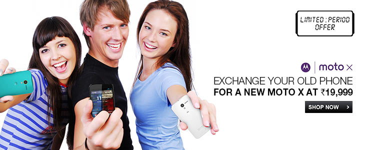 Best Exchange Offer! Get Moto X for Rs.19,000 from Flipkart.